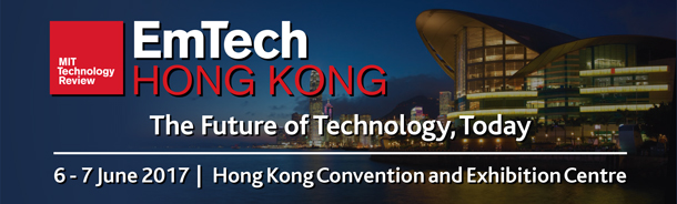 Book your tickets at MIT Technology Review’s EmTech Hong Kong 2017!
